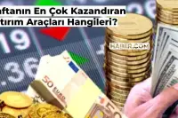 19-25 Ağustos: Haftanın En Çok Kazandıran Yatırım Araçları Belli Oldu! İşte Rekorun Sahibi