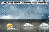 Bugün Hava Durumu Nasıl? 4 Ağustos Meteoroloji Günlük Hava Durumu