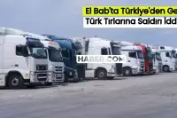 El Bab’ta Türk Tırlarına Saldırı İddiası! Türkiye’den Gelen Tırlara Engel Oldular