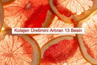 Kolajen Üretimini Artıran 13 Besin