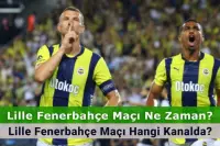 Lille Fenerbahçe Maçı Ne Zaman? Lille Fenerbahçe Maçı Hangi Kanalda? İşte İlk 11’ler