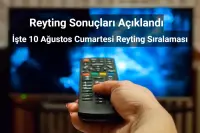 Reyting Sonuçları 10 Ağustos 2024: Dünün Reyting Birincisi Kim Oldu?