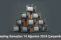 Reyting Sonuçları 14 Ağustos 2024: Dünün Reyting Birincisi Kim Oldu?