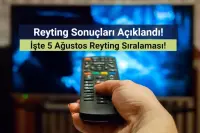 Reyting Sonuçları 5 Ağustos 2024: Dünün Reyting Birincisi Kim Oldu?