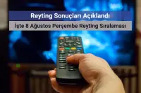 Reyting Sonuçları 8 Ağustos 2024: Dünün Reyting Birincisi Kim Oldu?