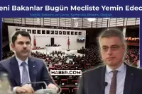 Son Dakika | Yeni Bakanlar Bugün Yeminlerini Edecek: Sağlık Bakanı ve Çevre Şehircilik Bakanı Değişti!