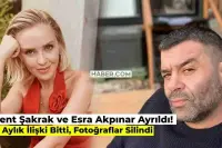 Ünlü Çift Bülent Şakrak ve Esra Akpınar Ayrıldı! 8 Aylık İlişki Son Buldu
