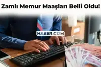 Zamlı Memur Maaşları Belli Oldu! İşte, Zamlı Memur Maaşı Miktarları