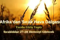 Afrika'dan Gelen Sıcak Hava Dalgası Türkiye'yi Etkisi Altına Alıyor