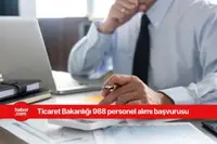 Ticaret Bakanlığı 988 personel alımı başvurusu başladı!