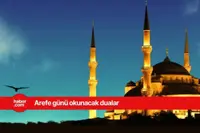 Arefe günü hangi dualar okunur? Arefe günü namazı nasıl kılınır?