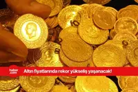 Altın fiyatlarında rekor rakam! Tarih verildi