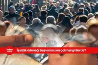 İşsizlik ödeneğinden en çok bu iller yararlanıyor!