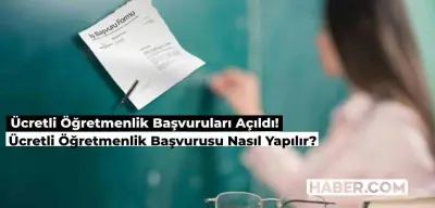 2024-2025 Ücretli Öğretmenlik Başvuruları Başladı! Ücretli Öğretmenlik Başvurusu Nasıl Yapılır, Son Tarih Ne?