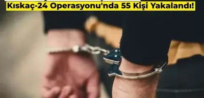 21 İlde Kıskaç-24 Operasyonu Yapıldı: 55 Şüpheli Tutuklandı!