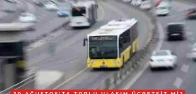 30 Ağustos’ta Toplu Taşıma Ücretsiz mi? İstanbul’da 30 Ağustos’ta İTT, Otobüs, Metrobüs, Marmaray Ücretsiz mi?