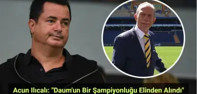 Acun Ilıcalı'dan Flaş 'Daum' Açıklaması: Bir Şampiyonluğu Elinden Alındı