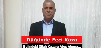 Adıyaman'da Düğünde Feci Kaza! Belindeki Silah Kazara Ateş Alınca...