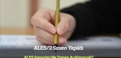 ALES/2 Sınavı Yapıldı! İşte Sonuçların Açıklanacağı Tarih