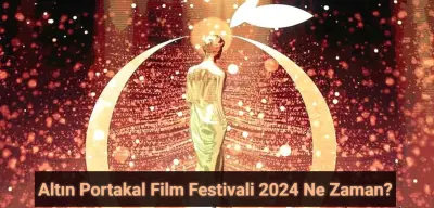 Altın Portakal Film Festivali 2024 Ne Zaman?