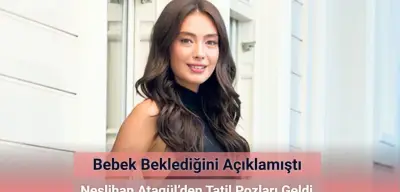 Bebek Beklediğini Açıklamıştı! Neslihan Atagül’den Tatil Pozları Geldi