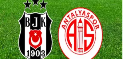 Beşiktaş-Antalyaspor Maçının İlk 11’leri Belli Oldu