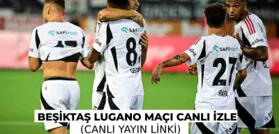 Beşiktaş Lugano Maçı Canlı İzle Şifresiz İzle (Canlı Yayın Linki)
