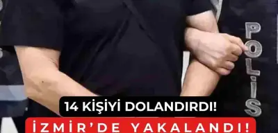 Bir Şehirde 14 Kişiyi Dolandırdı, İzmir’de Yakalandı!