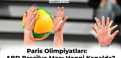 Brezilya ABD Voleybol Maçı Hangi Kanalda? Paris Olimpiyatları Yarı Final Maçı