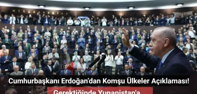 Cumhurbaşkanı Erdoğan’dan Komşu Ülkelerle Dostane İlişkiler Çağrısı