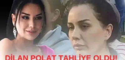 Dilan Polat Tahliye Oldu!