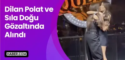 Dilan Polat ve Sıla Doğu Gözaltına Alındı: "Hayasızca Hareketler" Gerekçesiyle Soruşturma Açıldı