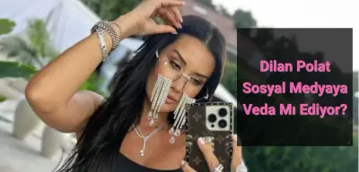 Dilan Polat’tan Radikal Karar: Sosyal Medya Hesabını Kapatıyor Mu?