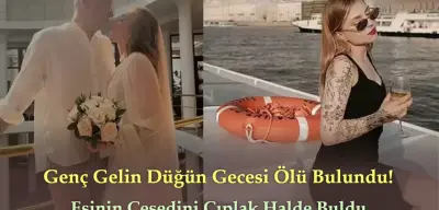 Düğün Gecesi Şaibeli Ölüm: Kocası Eşini Çıplak Halde Buldu!