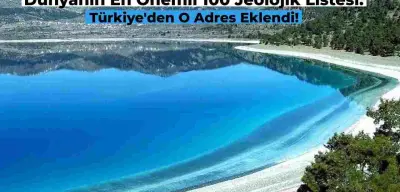 Dünyanın En Önemli 100 Jeolojik Mirası Listesi’nde Türkiye’den Adres Gösterildi: İşte O Listedeki Adres!