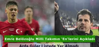 Emre Belözoğlu'nun Listesinde Arda Güler'e Yer Olmaması Dikkat Çekti