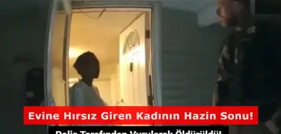Evine Hırsız Giren Kadın, Çağırdığı Polis Tarafından Öldürüldü!