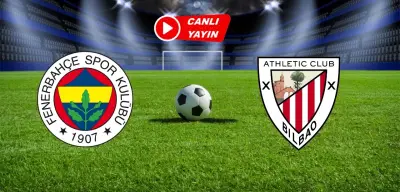Fenerbahçe - Athletic Bilbao Canlı İzle | UEFA Avrupa Ligi Fenerbahçe Athletic Bilbao Canlı Yayın
