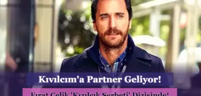 Fırat Çelik, Kızılcık Şerbeti’nde Evrim Alasya’nın Partneri Oldu
