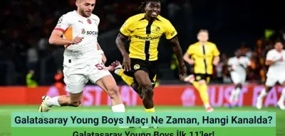 Galatasaray Young Boys Maçı Ne Zaman, Hangi Kanalda? Galatasaray Young Boys İlk 11'ler!