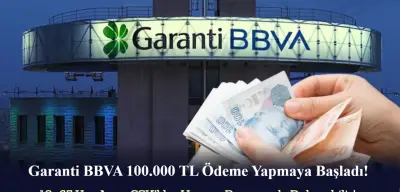 Garanti BBVA 100.000 TL ödemeye başladı! 18-65 yaş arası ve SSK'lı olmak yeterli