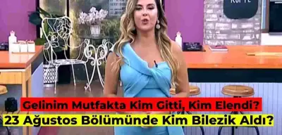 Gelinim Mutfakta Kim Elendi? 23 Ağustos Gelinim Mutfakta Bilezikleri Kim Kazandı, Çeyrek Altını Kim Aldı?