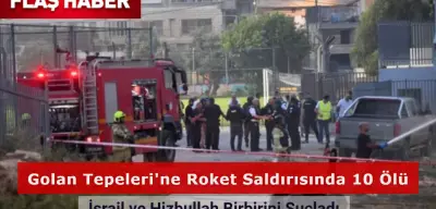 Golan Tepeleri'ne Roket Saldırısında 10 Ölü: İsrail ve Hizbullah Birbirini Suçladı!