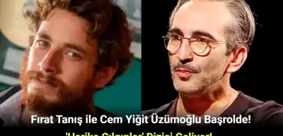 Harika Çılgınlar Dizisinin Yıldızları: Fırat Tanış ile Cem Yiğit Üzümoğlu Oldu