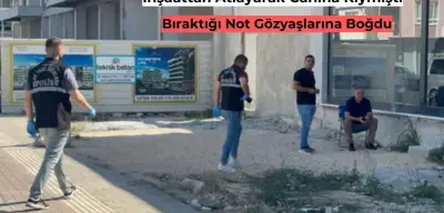 İnşaattan Atlayarak İntihar Eden 19 Yaşındaki Genç Kız Arkasında Yürekleri Burkan Bir Not Bıraktı