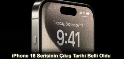 iPhone 16 Serisinin Çıkış Tarihi Belli Oldu