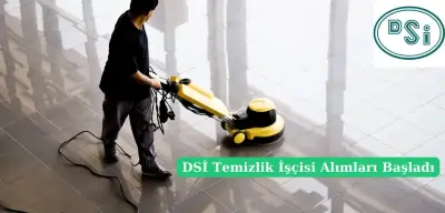 İş Arayanlara Müjde! DSİ Temizlik İşçisi Alımlarına Başladı!