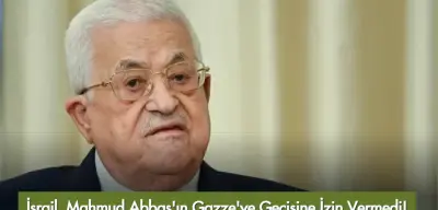 İsrail, Mahmud Abbas'ın Gazze'ye Geçişine İzin Vermedi!