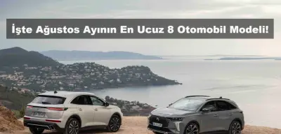 İşte Ağustos Ayının En Ucuz 8 Otomobil Modeli!