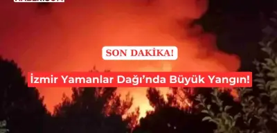 İzmir Yamanlar Dağı'nda Yeni Orman Yangını: Havadan ve Karadan Müdahale